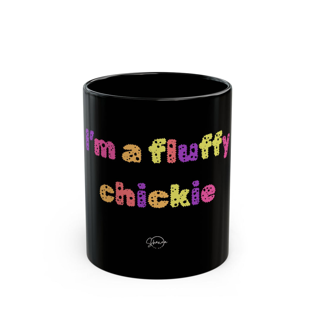 I'm A Fluffy Chickie Mug