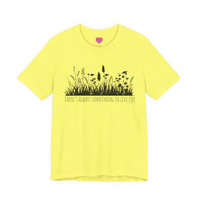 Load image into Gallery viewer, Always Something To Live For Tee

