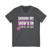 Load image into Gallery viewer, Shhhhh My Show Is On V-Neck
