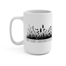 Load image into Gallery viewer, Always Something To Live For Mug
