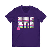 Load image into Gallery viewer, Shhhhh My Show Is On V-Neck
