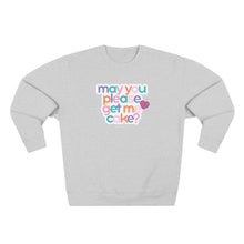 Load image into Gallery viewer, May You Please Get Me Cake Crewneck Sweatshirt
