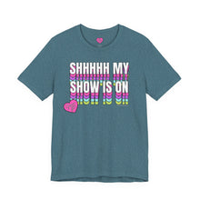 Load image into Gallery viewer, Shhhhh My Show Is On Tee
