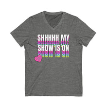 Load image into Gallery viewer, Shhhhh My Show Is On V-Neck
