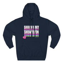 Load image into Gallery viewer, Shhhhh My Show Is On Hoodie
