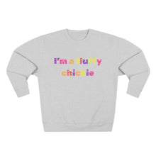 Load image into Gallery viewer, I&#39;m A Fluffy Chickie Crewneck Sweatshirt
