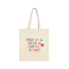 Load image into Gallery viewer, May You Please Get Me Cake Tote
