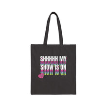 Load image into Gallery viewer, Shhhhh My Show Is On Tote
