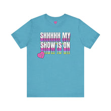 Load image into Gallery viewer, Shhhhh My Show Is On Tee
