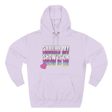 Load image into Gallery viewer, Shhhhh My Show Is On Hoodie
