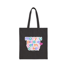 Load image into Gallery viewer, May You Please Get Me Cake Tote
