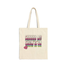 Load image into Gallery viewer, Shhhhh My Show Is On Tote
