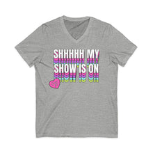 Load image into Gallery viewer, Shhhhh My Show Is On V-Neck
