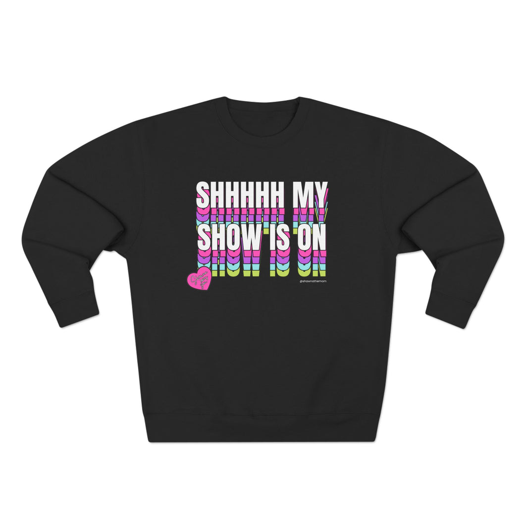 Shhhhh My Show Is On Crewneck Sweatshirt