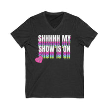 Load image into Gallery viewer, Shhhhh My Show Is On V-Neck
